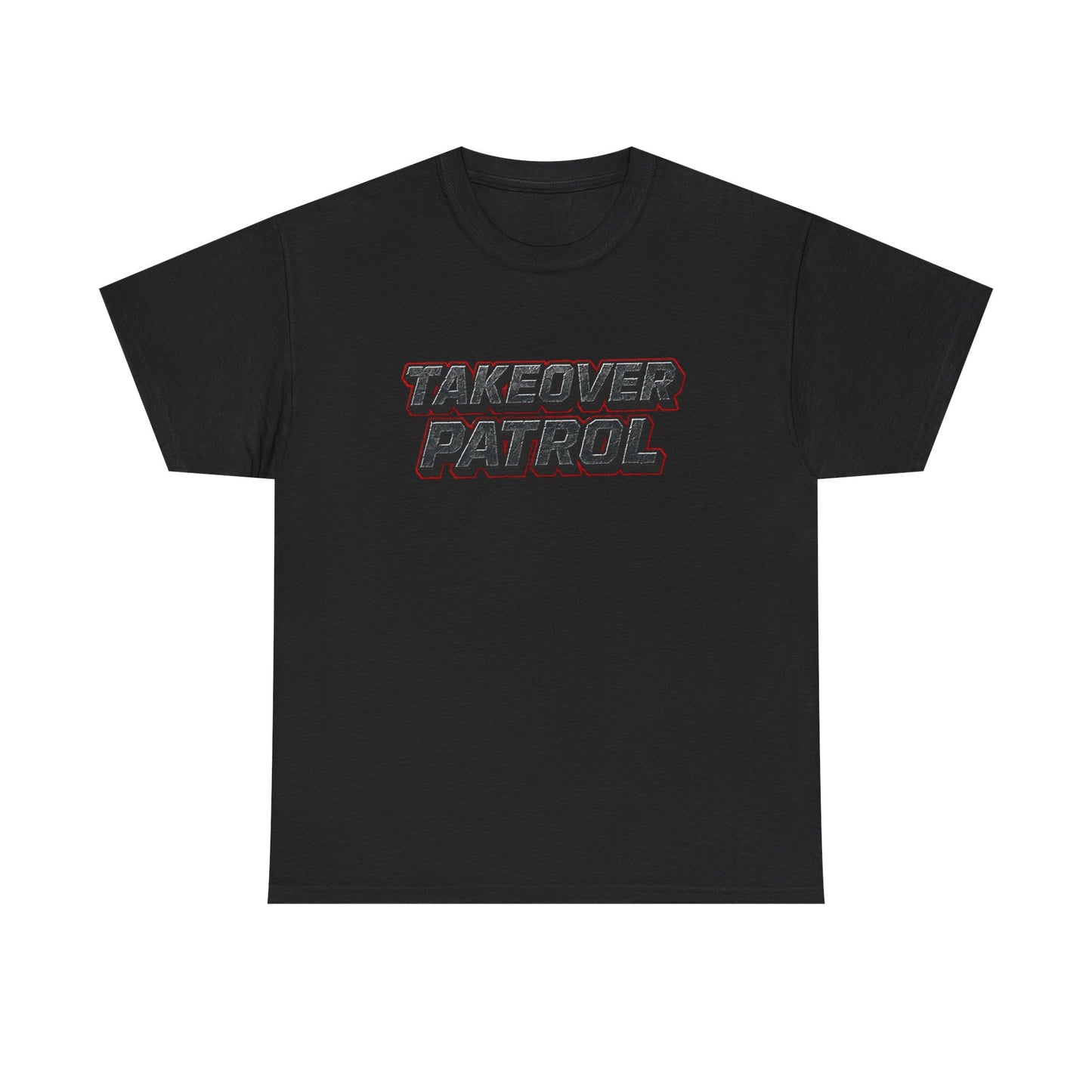 ALL NEW TAKE OVER PATROL T SHIRT