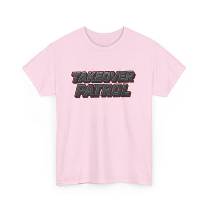 ALL NEW TAKE OVER PATROL T SHIRT