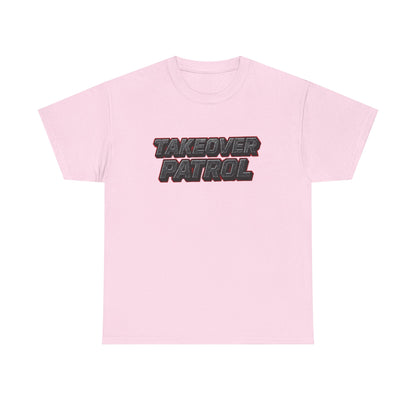 ALL NEW TAKE OVER PATROL T SHIRT
